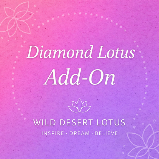 Diamond Lotus Add-On (Premium Upgrade) | Choose Your Diamond Vibe | Wild Desert Lotus